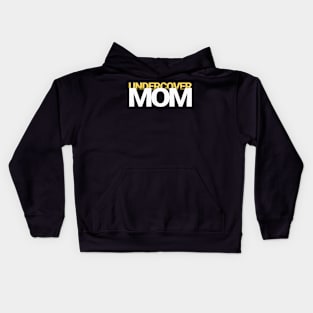 Undercover Mom Kids Hoodie